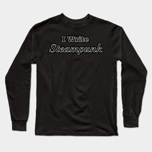 I Write Steampunk Long Sleeve T-Shirt